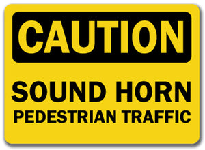 Caution Sign - Pedestrian Traffic Sound Horn