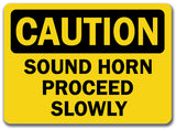 Caution Sign - Sound Horn Proceed Slowly