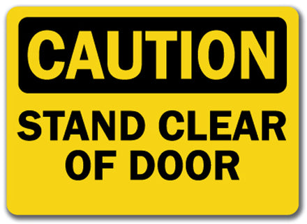 Caution Sign - Stand Clear Of Door