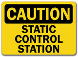 Caution Sign - Static Control Station