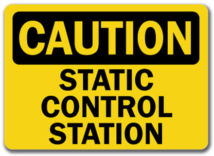 Caution Sign - Static Control Station