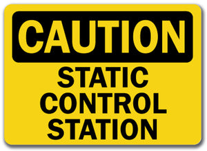 Caution Sign - Static Control Station