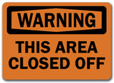 Warning Sign - This Area Closed Off