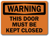 Warning Sign - This Door Must Be Kept Closed