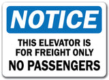Notice Sign - This Elevator For Freight Only No Passenger 10x14 OSHA Safety Sign