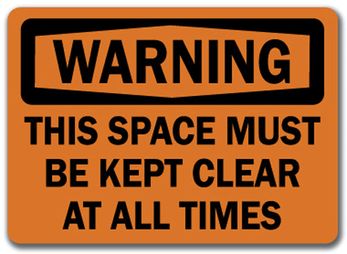 Warning Sign - Space Kept Clear At All Times