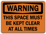 Warning Sign - Space Kept Clear At All Times