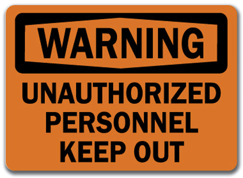Warning Sign - Unauthorized Personnel Keep Out