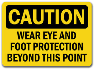 Caution Sign - Eye & Foot Protection Required Beyond Point