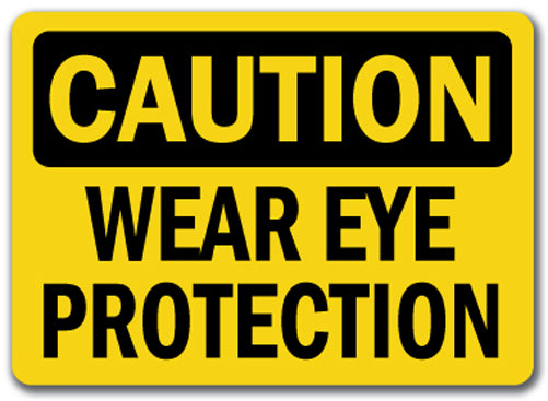 Caution Sign - Wear Eye Protection