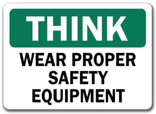 Think Sign - Wear Safety Equipment