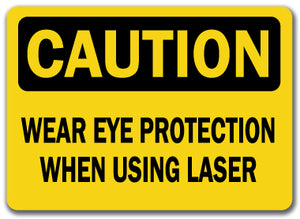 Caution Sign - Wear Eye Protection When Using Laser