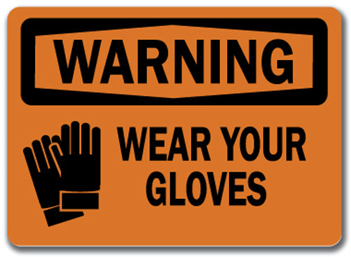 Warning Sign - Wear Your Gloves