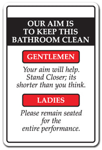 OUR AIM IS TO KEEP THIS BATHROOM CLEAN Sign