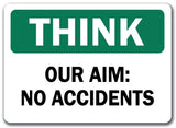 Think - Our Aim, No Accidents Sign