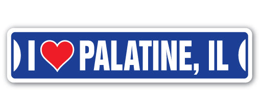 I LOVE PALATINE, ILLINOIS Street Sign