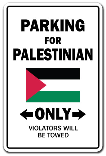 PARKING FOR PALESTINIAN ONLY Sign