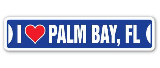 I LOVE PALM BAY, FLORIDA Street Sign