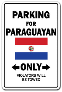 PARKING FOR PARAGUAYAN ONLY Sign