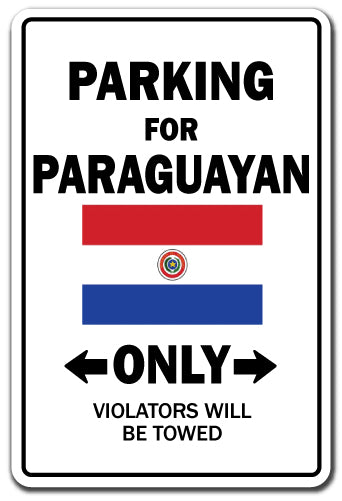 PARKING FOR PARAGUAYAN ONLY Sign