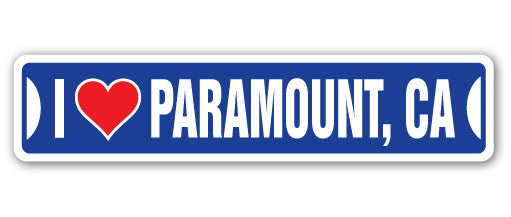 I LOVE PARAMOUNT, CALIFORNIA Street Sign