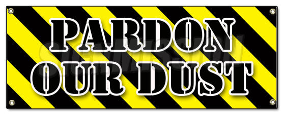 Pardon Our Dust Banner