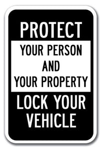 Protect Your Person and Your Property Lock Your Vehicle