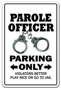 PAROLE OFFICER Parking Sign