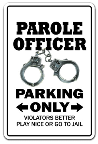 PAROLE OFFICER Parking Sign