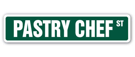 PASTRY CHEF Street Sign