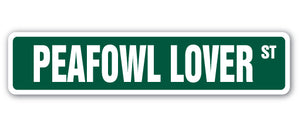 PEAFOWL LOVER Street Sign