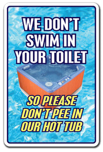 We Don't Swim In Toilet Don't Pee In Our Hot Tub Vinyl Decal Sticker
