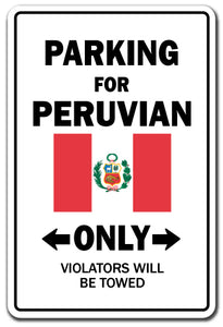 PARKING FOR PERUVIAN ONLY Sign