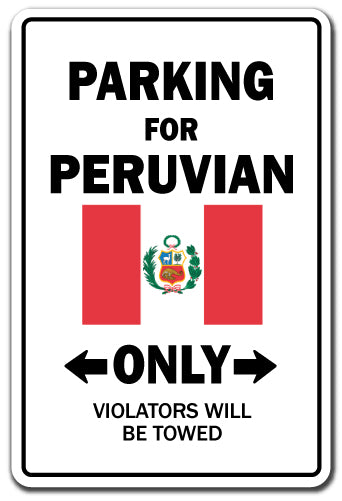 PARKING FOR PERUVIAN ONLY Sign