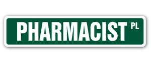 PHARMACIST Street Sign