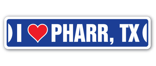 I LOVE PHARR, TEXAS Street Sign