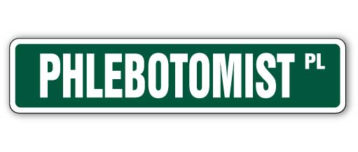 PHLEBOTOMIST Street Sign