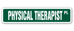 PHYSICAL THERAPIST Street Sign