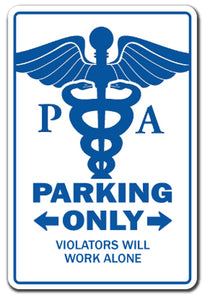PHYSICIAN ASSISTANT Parking Sign