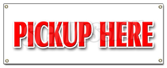 Pickup Here Banner