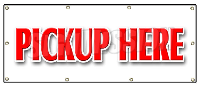 Pickup Here Banner