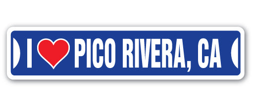 I LOVE PICO RIVERA, CALIFORNIA Street Sign