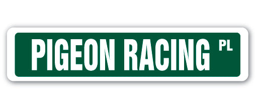 PIGEON RACING Street Sign