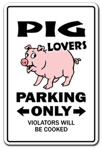 PIG LOVERS Parking Sign