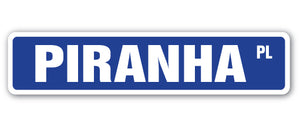 PIRANHA Street Sign