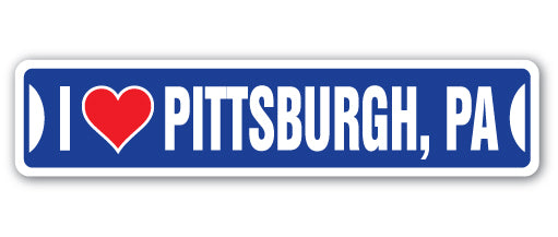 I LOVE PITTSBURGH, PENNSYLVANIA Street Sign