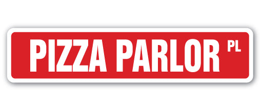 PIZZA PARLOR Street Sign
