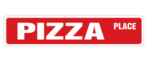 PIZZA PLACE Street Sign