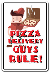 PIZZA DELIVERY GUYS RULE Sign