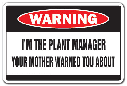 I'm The Plant Manager Vinyl Decal Sticker